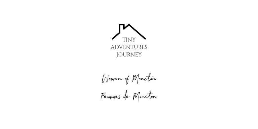 Tiny Adventures Journey Femmes de Moncton